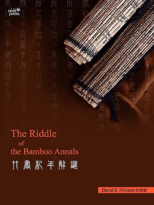 The Riddle of the Bamboo Annals - Nivison, David S