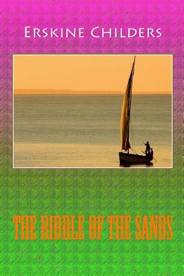 The Riddle of the Sands - Childers, Erskine