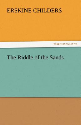 The Riddle of the Sands - Childers, Erskine