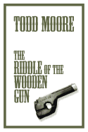 The Riddle of the Wooden Gun