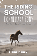 The Riding School Connemara Pony: The Coral Cove Horses Series