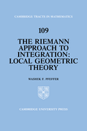 The Riemann Approach to Integration: Local Geometric Theory