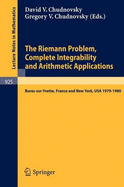 The Riemann Problem, Complete Integrability and Arithmetic Applications: Proceedings of a Seminar Held at the Institut Des Hautes Etudes Scientifiques, Bures-Sur-Yvette, France, and at Columbia University, New York, U.S.A., 1979-1980