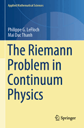 The Riemann Problem in Continuum Physics