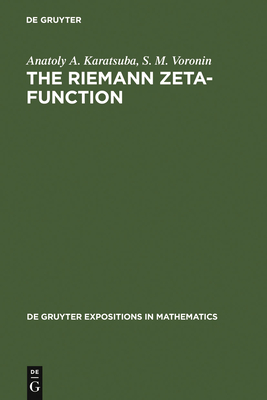 The Riemann-Zeta Function - Karatsuba, Anatoly A, and Voronin, S M, and Koblitz, Neal (Translated by)