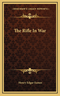 The Rifle In War