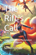 The Rift's Call: Understanding the Phenomenon of League of Legends