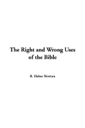 The Right and Wrong Uses of the Bible