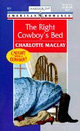 The Right Cowboy's Bed - Maclay, Charlotte