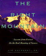 The Right Mountain: Lessons from Everest on the Real Meaning of Success