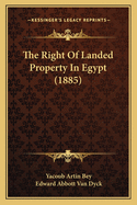 The Right of Landed Property in Egypt (1885)