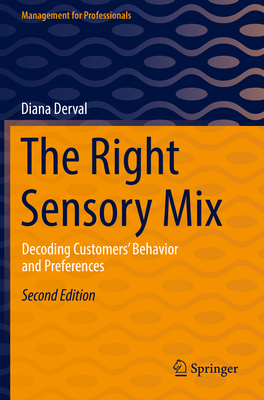 The Right Sensory Mix: Decoding Customers' Behavior and Preferences - Derval, Diana