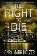 The Right to Die: A Jon Willard Novel