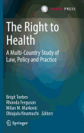 The Right to Health: A Multi-Country Study of Law, Policy and Practice