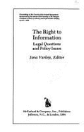 The Right to Information: Legal Questions and Policy Issues - Varlejs, Jana