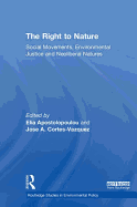 The Right to Nature: Social Movements, Environmental Justice and Neoliberal Natures