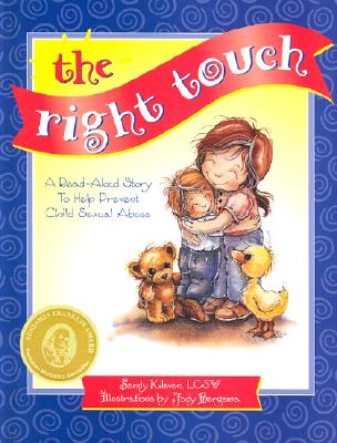 The Right Touch: A Read-Aloud Story to Help Prevent Child Sexual Abuse - Kleven, Sandy