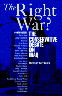 The Right War?: The Conservative Debate on Iraq