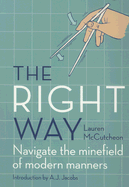 The Right Way: Navigate the Minefield of Modern Manners