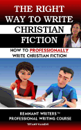 The Right Way to Write Christian Fiction