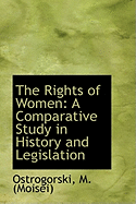 The Rights of Women: A Comparative Study in History and Legislation