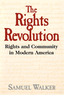 The Rights Revolution: Rights and Community in Modern America