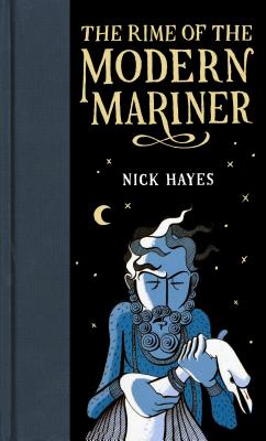 The Rime of the Modern Mariner - Hayes, Nick, and Coleridge, Samuel Taylor