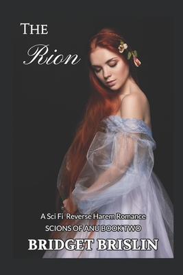 The Rion: A Sci Fi Reverse Harem Romance - Foto, Iva (Photographer), and Brislin, Bridget