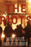 The Riots: The Police Fight for the Streets During the Uk's Deadly 2011 Riots
