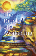 The Ripple of Awakening: A Mighty Companion on the Spiritual Awakening Journey