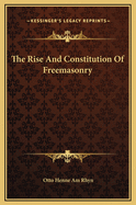 The Rise and Constitution of Freemasonry