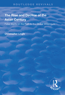 The Rise and Decline of the Asian Century: False Starts on the Path to the Global Millennium