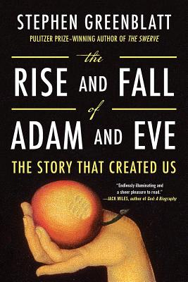 The Rise and Fall of Adam and Eve - Greenblatt, Stephen