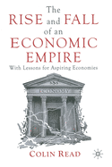 The Rise and Fall of an Economic Empire: With Lessons for Aspiring Economies