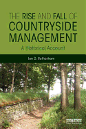 The Rise and Fall of Countryside Management: A Historical Account