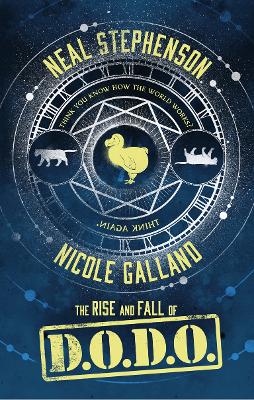 The Rise and Fall of D.O.D.O. - Stephenson, Neal, and Galland, Nicole