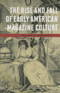 The Rise and Fall of Early American Magazine Culture