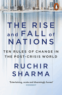 The Rise and Fall of Nations: Ten Rules of Change in the Post-Crisis World