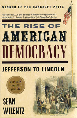 The Rise of American Democracy: The Crisis of the New Order 1787-1815 - Wilentz, Sean, Mr.