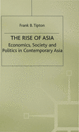 The Rise of Asia: Economics, Society and Politics in Contemporary Asia