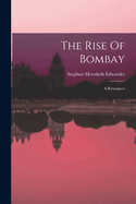 The Rise Of Bombay: A Retrospect