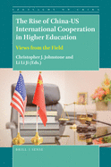 The Rise of China-U.S. International Cooperation in Higher Education: Views from the Field