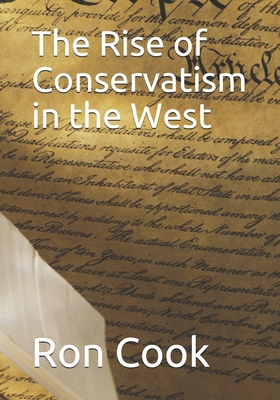 The Rise of Conservatism in the West - Cook, Ron