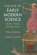 The Rise of Early Modern Science: Islam, China, and the West