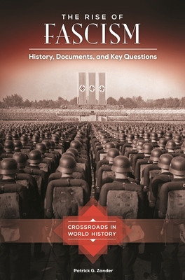 The Rise of Fascism: History, Documents, and Key Questions - Zander, Patrick G.