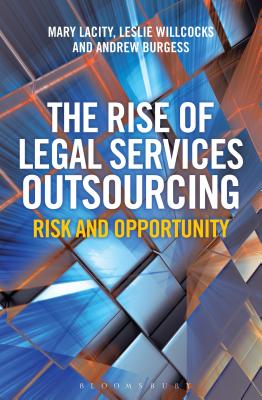 The Rise of Legal Services Outsourcing: Risk and Opportunity - Willcocks, Leslie