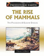 The Rise of Mammals: The Paleocene & Eocene Epochs