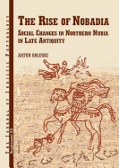 The Rise of Nobadia: Social Changes in Northern Nubia in Late Antiquity - Obluski, A.