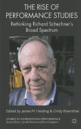 The Rise of Performance Studies: Rethinking Richard Schechner's Broad Spectrum
