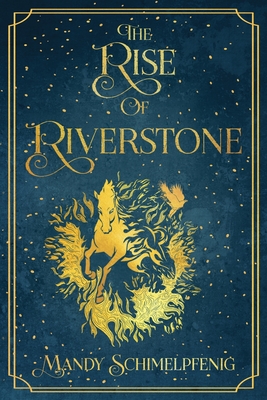 The Rise of Riverstone - Schimelpfenig, Mandy